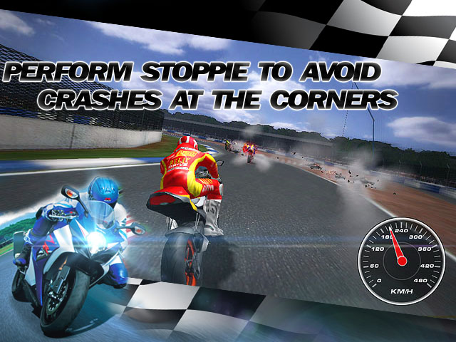Super Bikes Race Screenshot and Hint 3. Perform stoppie to avoid crashes at the corners!